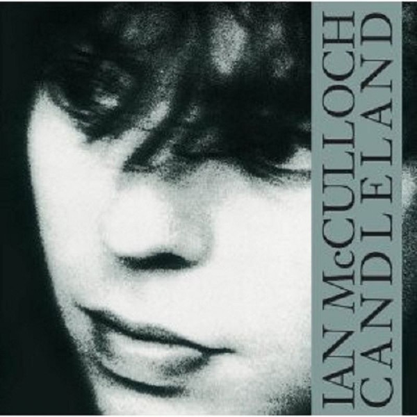 Ian McCulloch - Candleland | WEA (WX 303)