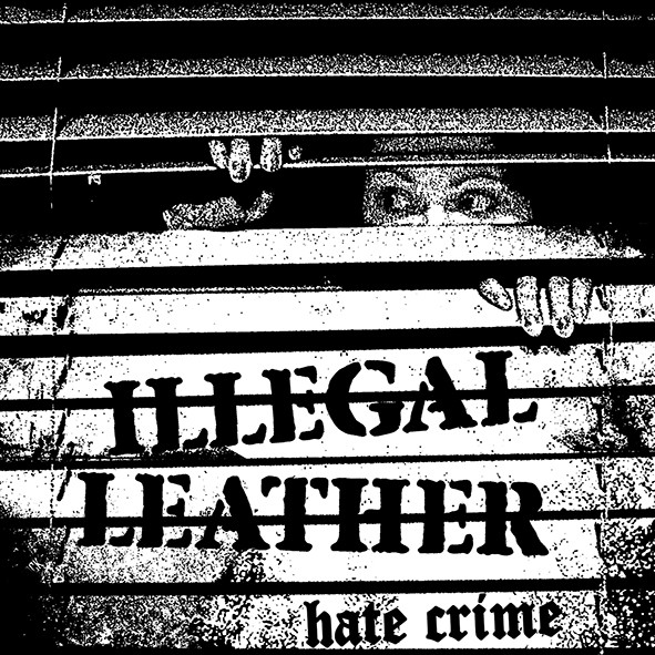 Illegal Leather - Hate Crime | No Front Teeth Records (NFTR289)