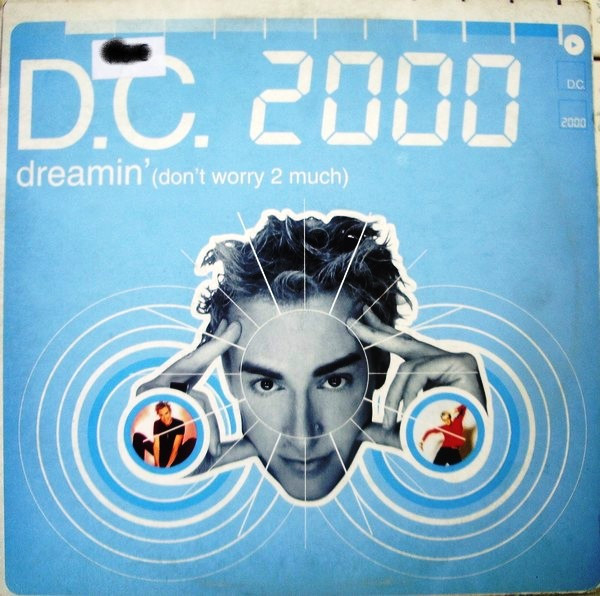D.C. 2000 - Dreamin' (Don't Worry 2 Much) | New Music International (NMX 2120) - main D.C. 2000 - Dreamin' (Don't Worry 2 Much) | New Music International (NMX 2120) - main