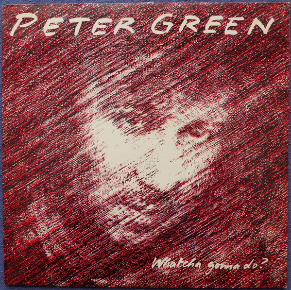 Peter Green - Whatcha Gonna Do? | PVK Records (PET1) - main