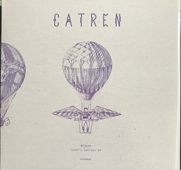 Mique - Luxor's Balloon EP | Catren (CATREN005)