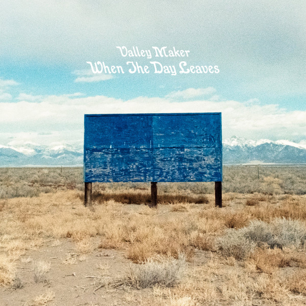 Valley Maker - When The Day Leaves | Frenchkiss Records (FKR112-2) - main