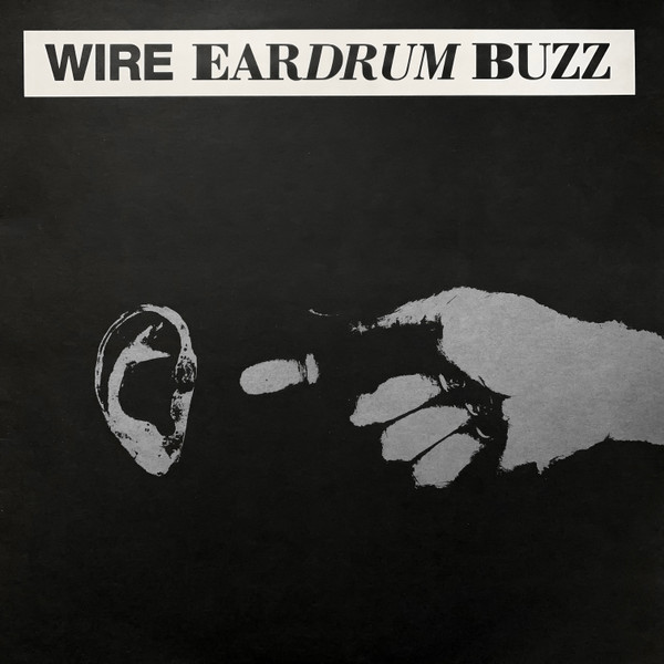 Wire - Eardrum Buzz | Mute (12 MUTE 87)