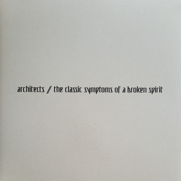 Architects - The Classic Symptoms Of A Broken Spirit | Epitaph (7932-1) - main Architects - The Classic Symptoms Of A Broken Spirit | Epitaph (7932-1) - main