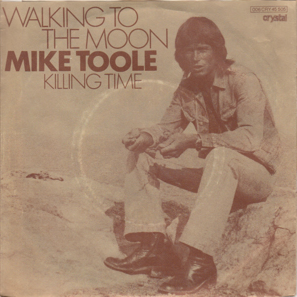 Mike Toole - Walking To The Moon | Crystal (006 CRY 45 505)