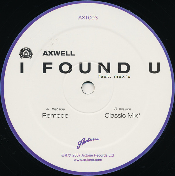 Axwell Feat. Max'C - I Found U | Axtone Records (AXT003) - 3