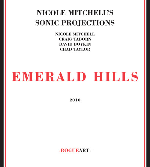 Nicole Mitchell's Sonic Projections - Emerald Hills | RogueArt (ROG-0027) - main Nicole Mitchell's Sonic Projections - Emerald Hills | RogueArt (ROG-0027) - main