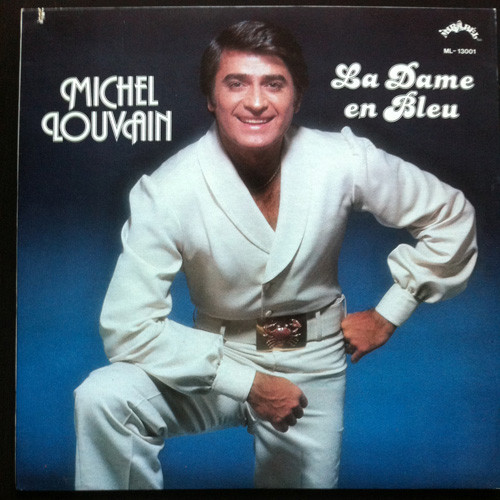 Michel Louvain - La Dame En Bleu | Les Disques Mirabel (ML-13001) - main Michel Louvain - La Dame En Bleu | Les Disques Mirabel (ML-13001) - main