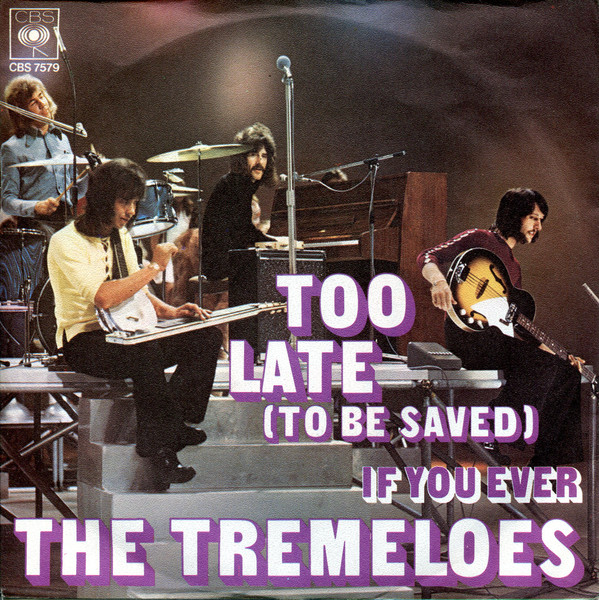 The Tremeloes - Too Late (To Be Saved) | CBS (CBS 7579) - main