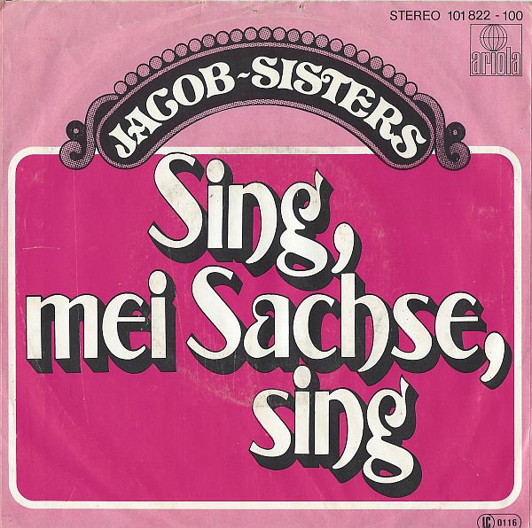 Die Jacob Sisters - Sing, Mei Sachse, Sing | Ariola (101 822-100) - main