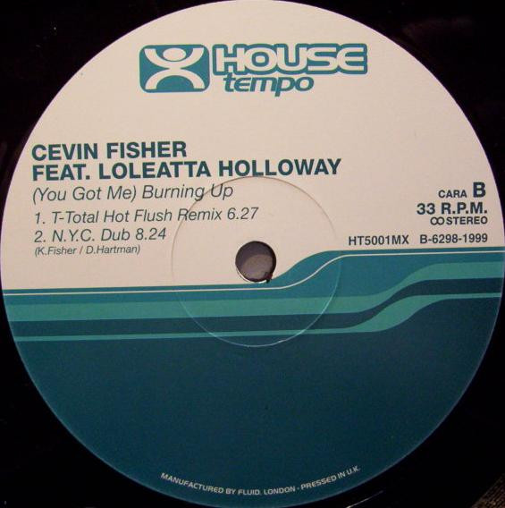 Cevin Fisher Feat. Loleatta Holloway - (You Got Me) Burnin' Up | House Tempo (HT5001MX) - 2 Cevin Fisher Feat. Loleatta Holloway - (You Got Me) Burnin' Up | House Tempo (HT5001MX) - 2