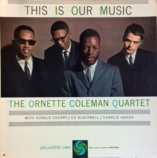 The Ornette Coleman Quartet - This Is Our Music | Atlantic (1353) - main The Ornette Coleman Quartet - This Is Our Music | Atlantic (1353) - main