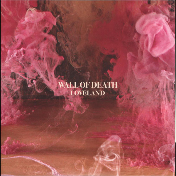 Wall Of Death - Loveland | Because Music (BEC5156353)