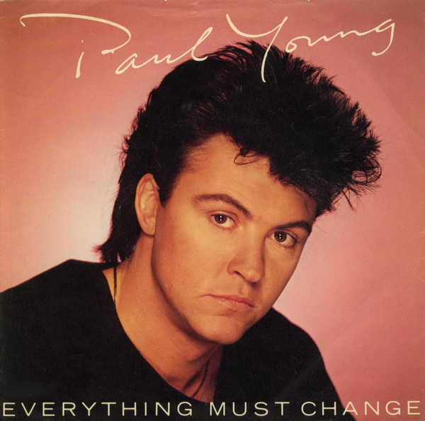 Paul Young - Everything Must Change | CBS (CBS A 4972) - main