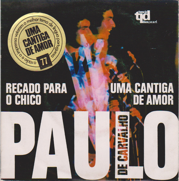 Paulo De Carvalho - Recado Para O Chico / Uma Cantiga De Amor | Toma Lá Disco (TLS 010) - 2