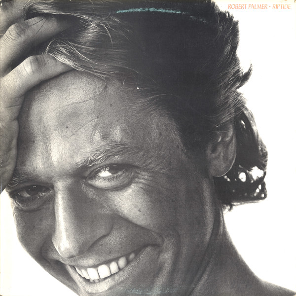 Robert Palmer - Riptide | Island Records (ISL 1066) - main Robert Palmer - Riptide | Island Records (ISL 1066) - main