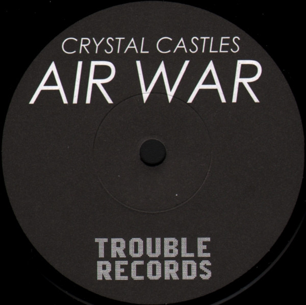 Crystal Castles - Air War | Trouble Records (DUDE003) - 3