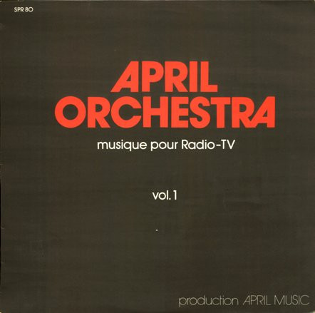 Unknown Artist - April Orchestra - Musique Pour Radio-TV, Vol. 1 | CBS (SPR 80) - main Unknown Artist - April Orchestra - Musique Pour Radio-TV, Vol. 1 | CBS (SPR 80) - main