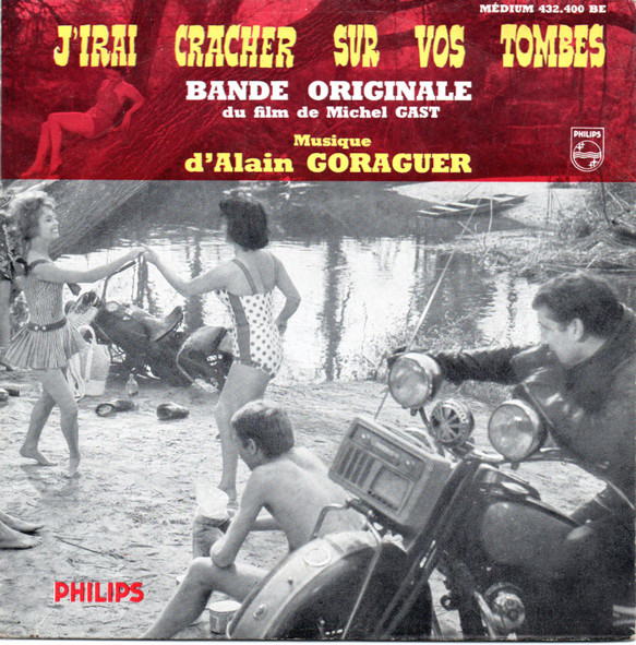 Alain Goraguer - J'irai Cracher Sur Vos Tombes - Bande Originale Du Film De Michel Gast | Philips (432.400 BE) - main