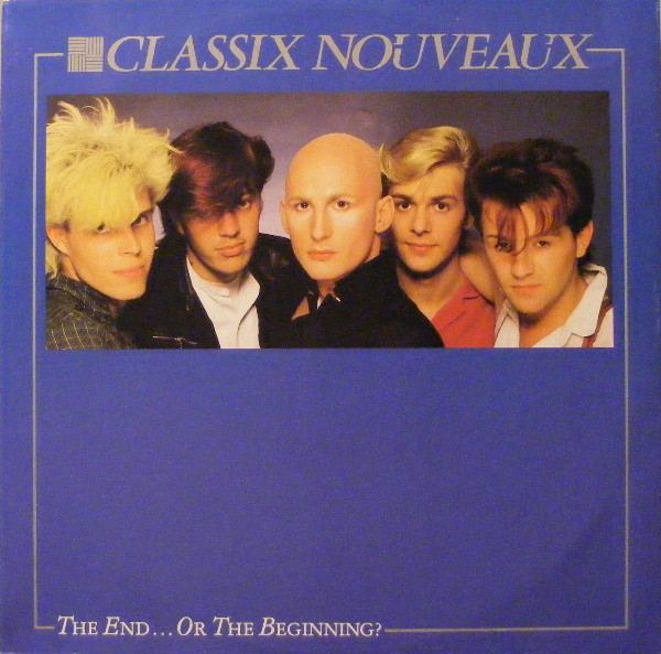 Classix Nouveaux - The End... Or The Beginning? | Liberty (12BP 414) - main