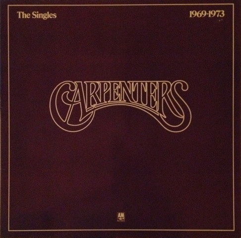 Carpenters - The Singles 1969-1973 | A&M Records (393 601-1) - main