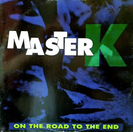 Master K - On The Road To The End | Technology (TECHNO 12.91) - main