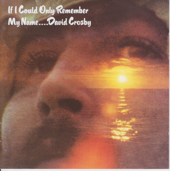 David Crosby - If I Could Only Remember My Name.... | Atlantic (7567-81415-2) - main David Crosby - If I Could Only Remember My Name.... | Atlantic (7567-81415-2) - main
