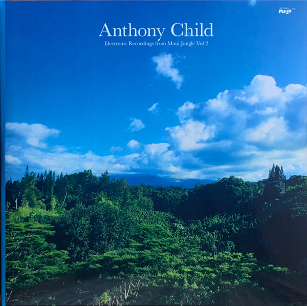 Anthony Child - Electronic Recordings From Maui Jungle, Vol. 2 | Editions Mego (EMEGO 230) Anthony Child - Electronic Recordings From Maui Jungle, Vol. 2 | Editions Mego (EMEGO 230)