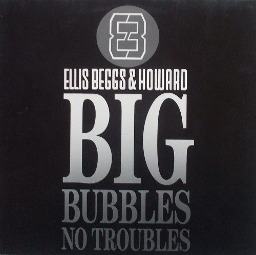 Ellis, Beggs & Howard - Big Bubbles, No Troubles | RCA (PT 42290) - main Ellis, Beggs & Howard - Big Bubbles, No Troubles | RCA (PT 42290) - main