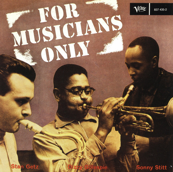 Dizzy Gillespie • Stan Getz • Sonny Stitt - For Musicians Only | Verve Records (837 435-2) - main
