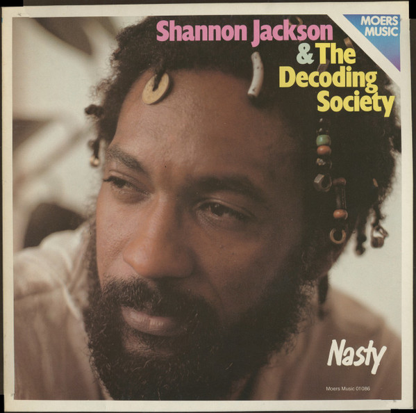 Ronald Shannon Jackson And The Decoding Society - Nasty | Moers Music (Moers Music 01086)