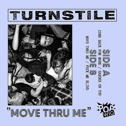 Turnstile - Move Thru Me | Pop Wig Records (WIG-003) - main