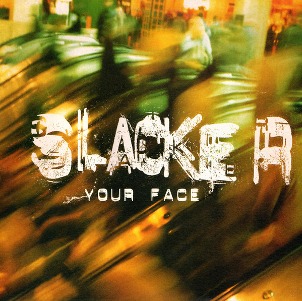 Slacker - Your Face | XL Recordings (XLT 87) - main Slacker - Your Face | XL Recordings (XLT 87) - main