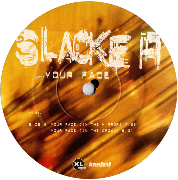 Slacker - Your Face | XL Recordings (XLT 87) - 3 Slacker - Your Face | XL Recordings (XLT 87) - 3