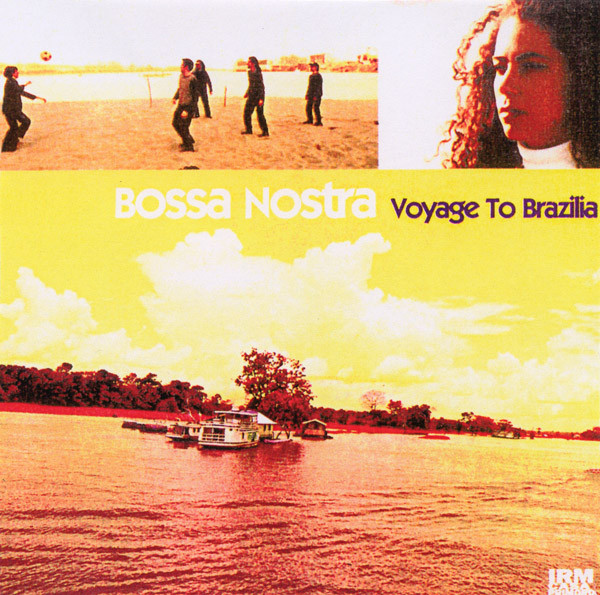 Bossa Nostra - Voyage To Brazilia | Irma (IRMA 499892-2) - main