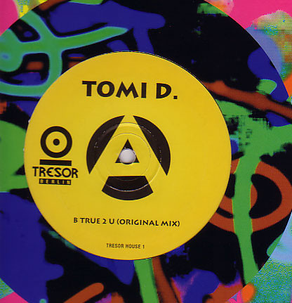 Tomi D. - B True 2 U | Tresor (TRESOR HOUSE 1) - main