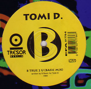 Tomi D. - B True 2 U | Tresor (TRESOR HOUSE 1) - 2