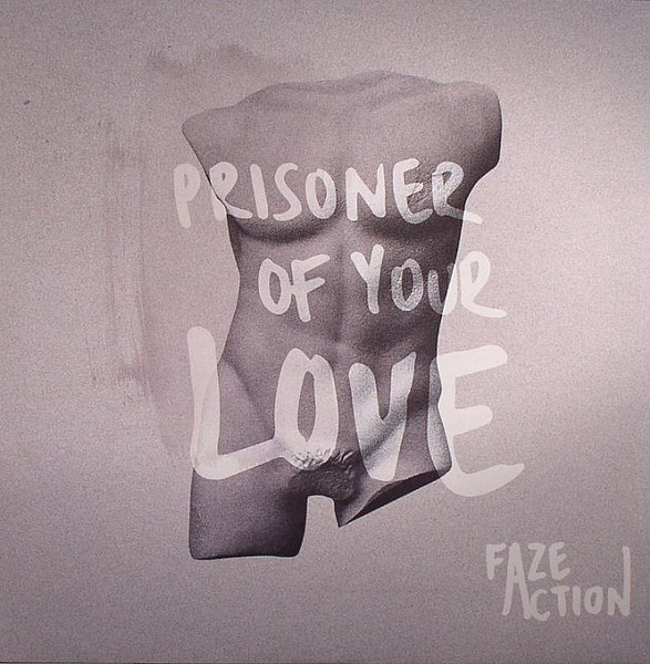 Faze Action - Prisoner Of Your Love | Faze Action (FAR023) - main Faze Action - Prisoner Of Your Love | Faze Action (FAR023) - main