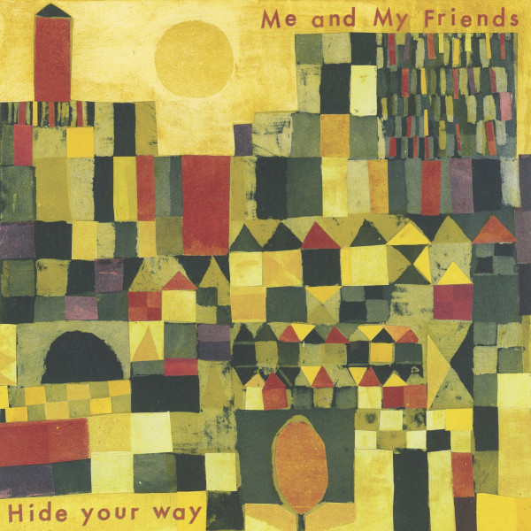 Me & My Friends - Hide Your Way | Soundway (SNDWLP088) - main Me & My Friends - Hide Your Way | Soundway (SNDWLP088) - main