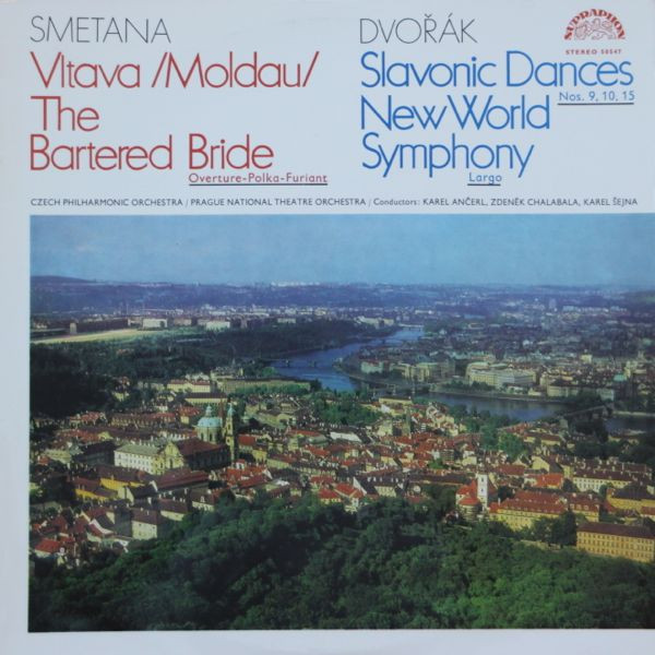 Antonín Dvořák / Bedřich Smetana - Vltava (Moldau), The Bartered Bride / Slavonic Dances, New World Symphony | Supraphon (SUA ST 50547)