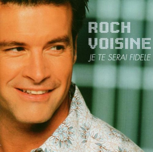 Roch Voisine - Je Te Serai Fidele | RCA (82876 575 592) - main