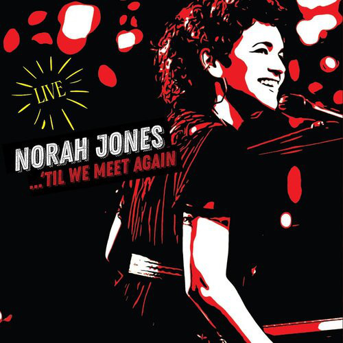 Norah Jones - ...'Til We Meet Again | Blue Note (00602435689852) - main Norah Jones - ...'Til We Meet Again | Blue Note (00602435689852) - main