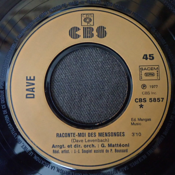 Dave - Raconte-Moi Des Mensonges / Plus Ca Va Plus Je T'Aime | CBS (CBS 5857) - 3