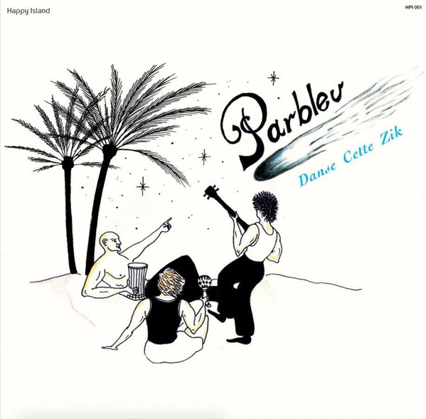 Parbleu - Danse Cette Zik | Happy Island (HPI001)