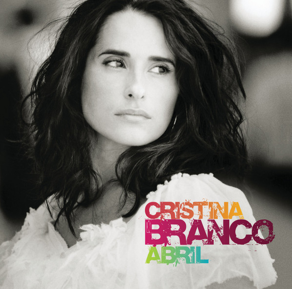 Cristina Branco - Abril | Universal Music Classics France (0600753022436)