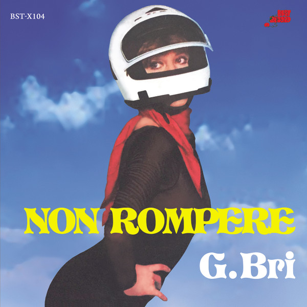 G. Bri - Non Rompere | Best Record Italy (BST-X104)