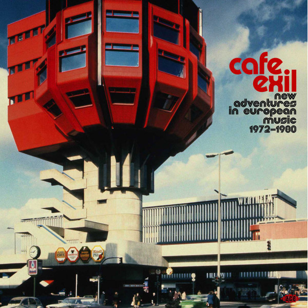 Various - Cafe Exil (New Adventures In European Music 1972-1980) | Ace (XXQLP2074)