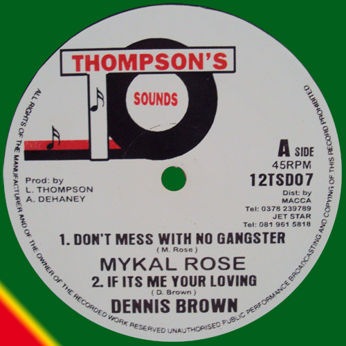 Michael Rose / Dennis Brown / Thriller U - Don't Mess With No Gangster / If Its Me Your Loving / Smile | Thompson's Sounds (12TSD07) - main Michael Rose / Dennis Brown / Thriller U - Don't Mess With No Gangster / If Its Me Your Loving / Smile | Thompson's Sounds (12TSD07) - main