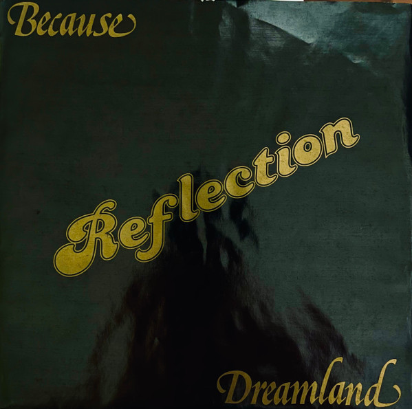 Reflection - Because / Dreamland | Park Records (PM 0028 108)