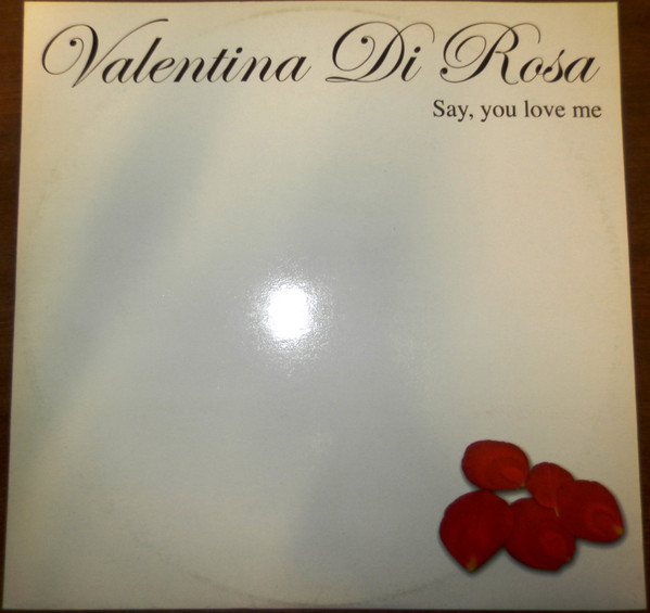 Valentina Di Rosa - Say, You Love Me | Major Records (MR 15.01) - main
